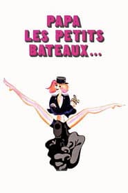 Papa les petits bateaux…