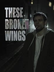 These Broken Wings