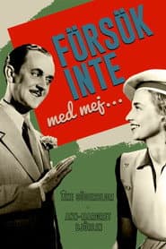 Försök inte med mej...