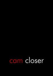 Cam Closer