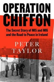 The MI5 Spy and the IRA: Operation Chiffon