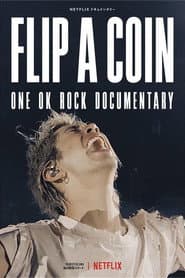 Flip a Coin: One Ok Rock Documentary