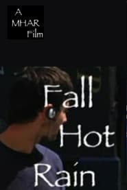 Fall, Hot Rain