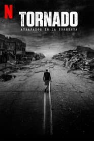 Tornado: Atrapados en la tormenta