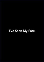 I've Seen My Fate
