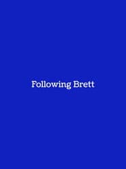 Following Brett