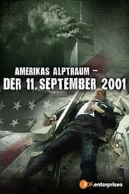 Amerikas Alptraum: Der 11. September 2001