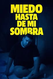 Miedo Hasta de Mi sombra
