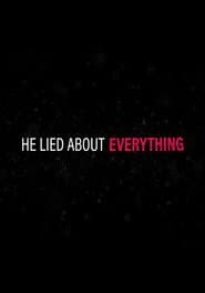 He Lied About Everything: Inside the Story