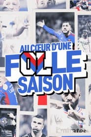 OL, au cœur d'une folle saison