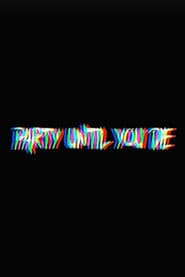 Party Until You Die