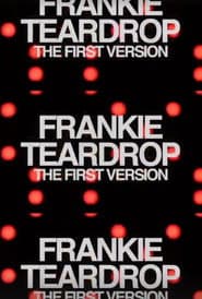 Frankie Teardrop: The First Version
