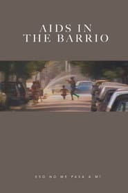 AIDS in the Barrio: Eso no Me Pasa a Mí