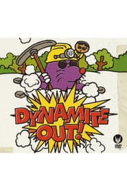 Dynamite Out