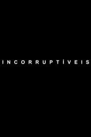 Incorruptíveis