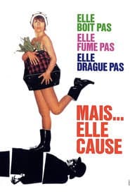 Elle boit pas, elle fume pas, elle drague pas, mais… elle cause