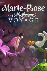 Marie-Rose et le Mystérieux Voyage
