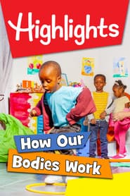 Highlights: How Our Bodies Work