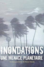 Inondations : une menace planétaire