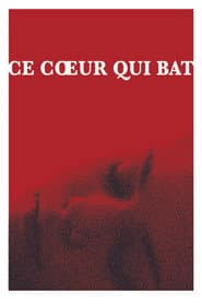 Ce cœur qui bat