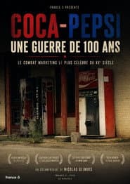 Coca-Cola - Pepsi : Une guerre de 100 ans