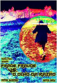 Frade Fraude vs. o Olho da Razão
