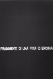 Frammenti di una vita d'eroina