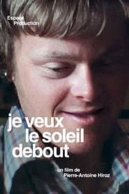 Je Veux Le Soleil Debout