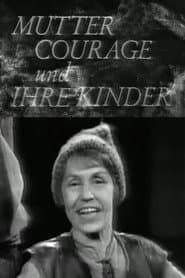Mutter Courage und ihre Kinder - Eine Chronik aus dem Dreißigjährigen Krieg