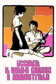 Matad al ternero cebado y asadlo