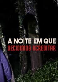 A noite em que Decidimos Acreditar