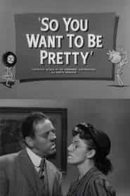 So You Want to Be Pretty