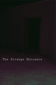 The Strange Entrance