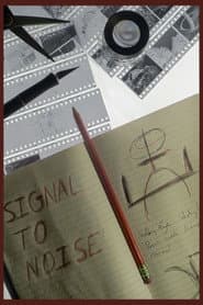 Signal to Noise