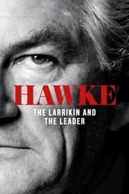 Hawke: The Larrikin and The Leader