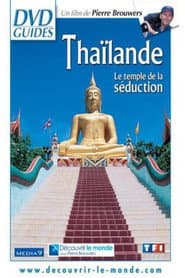 Thaïlande, le temple de la séduction