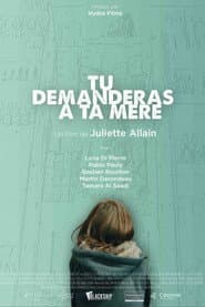 Tu demanderas à ta mère