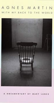 Agnes Martin: With My Back to the World