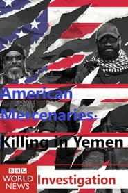 American Mercenaries: Killing in Yemen