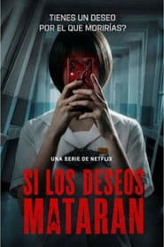 Si los deseos mataran...