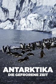 Antarktika - Die gefrorene Zeit