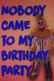 Nobody Came to my Birthday Party