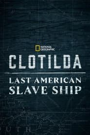 Clotilda: El último barco esclavista