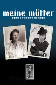Meine Mütter - Spurensuche in Riga