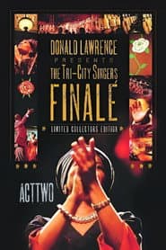 Donald Lawrence Presents The Tri-City Singers: Finalé Act Two