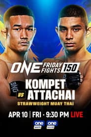 ONE Friday Fights 150: Kompetch vs. Attachai