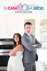 Tu casa a juicio Vancouver