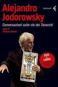 Alejandro Jodorowsky - Conversazioni Sulle Vie Dei Tarocchi