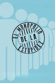 El monopolio de la estupidez