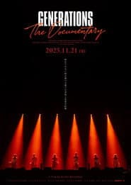 GENERATIONS：The Documentary